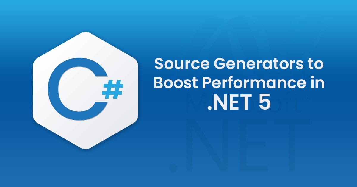 Source generators to boost performance in .NET 5