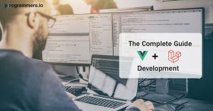 The Complete Guide to Using Vue.JS Development With Laravel