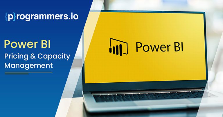 Power BI Pricing and Capacity Management