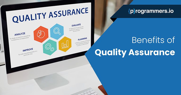 Benefits of Quality Assurance