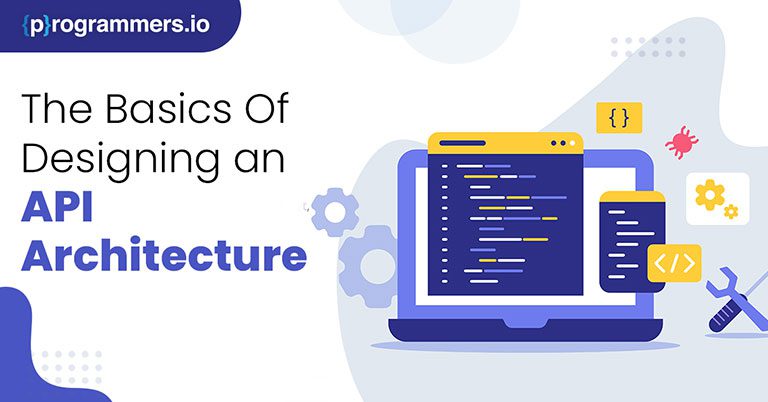 Learn how to design an API architecture