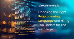 Choosing the Right Programming Language and Hiring Top Coders for Your Next Project