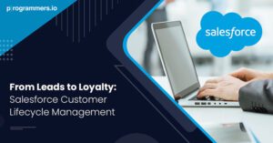 Salesforce Marketing Cloud’s Role in Customer Lifecycle Management